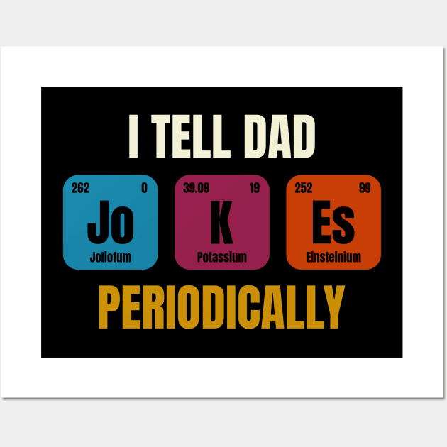 i tell dad jokes periodically Wall Art by Can Photo